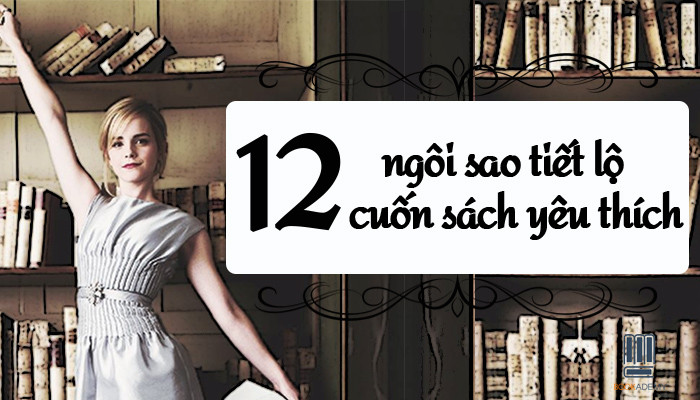 [Bookademy] 12 Ngôi Sao Tiết Lộ Cuốn Sách Yêu Thích