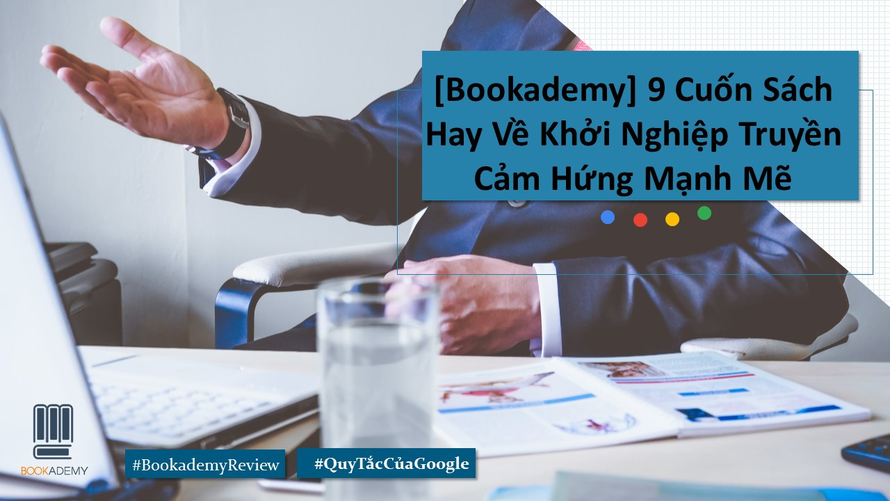 [Bookademy] 9 Cuốn Sách Hay Về Khởi Nghiệp Truyền Cảm Hứng Mạnh Mẽ