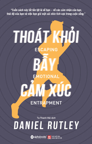 Thoát Khỏi Bẫy Cảm Xúc - Daniel Rutley