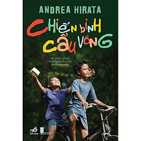 Chiến Binh Cầu Vồng -  Andrea Hirata