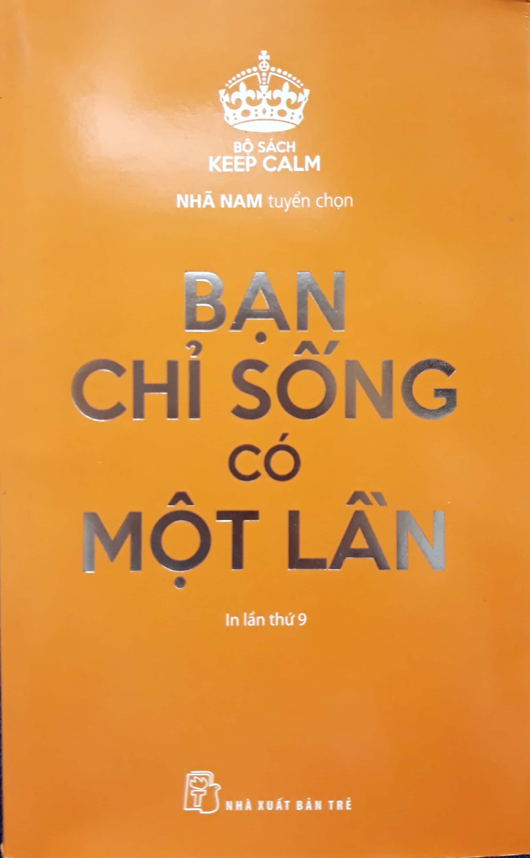 Bạn Chỉ Sống Có Một Lần - Nhã Nam tuyển chọn