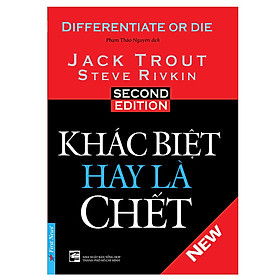 Khác Biệt Hay Là Chết - Jack Trout, Steve Rivkin