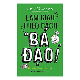 Làm Giàu Theo Cách Bá Đạo