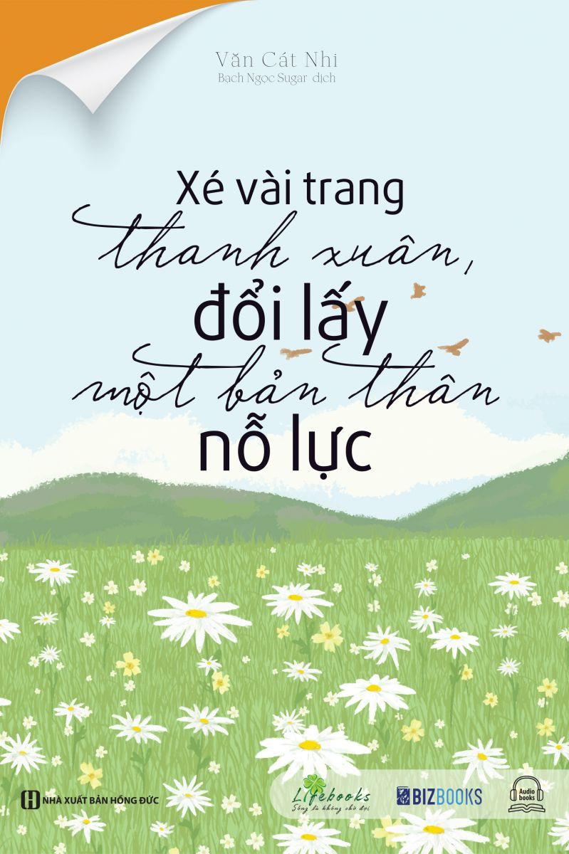 Xé vài trang thanh xuân, đổi lấy một bản thân nỗ lực - Văn Cát Nhi