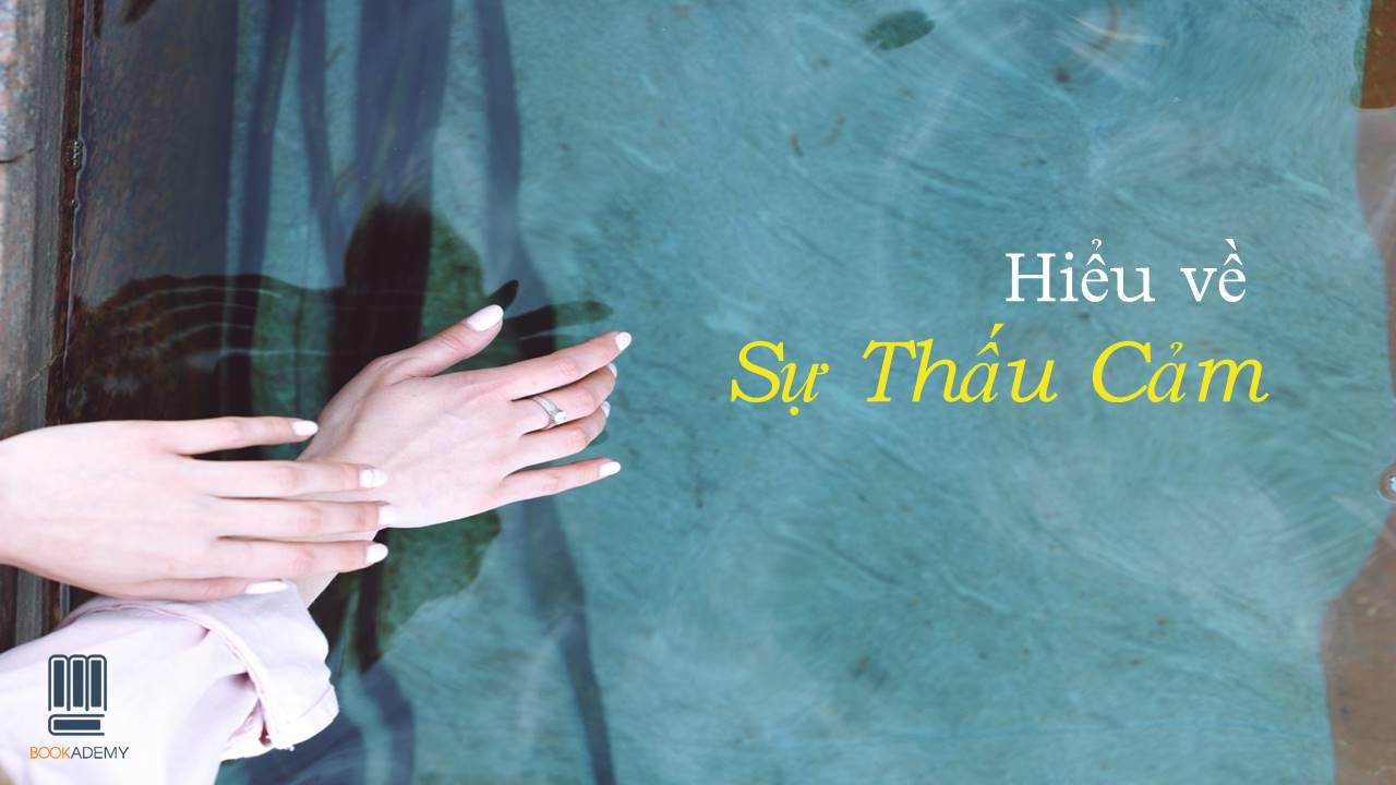 [Bookademy] Hiểu Về Sự Thấu Cảm